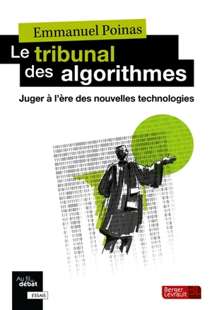 Le tribunal des algorithmes : juger à l'ère des nouvelles technologies - Emmanuel Poinas