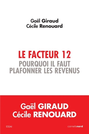 Le facteur 12 : pourquoi il faut plafonner les revenus - Gaël Giraud