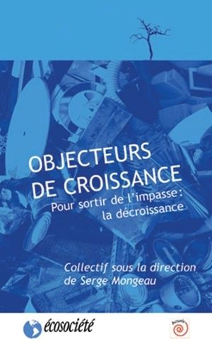 Objecteurs de croissance : pour sortir de l'impasse, la décroissance