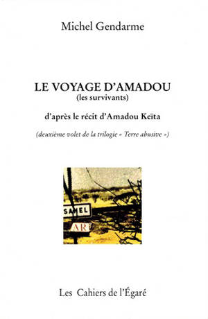 Terre abusive. Vol. 2. Le voyage d'Amadou : les survivants - Michel Gendarme