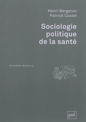 Sociologie politique de la santé - Henri Bergeron