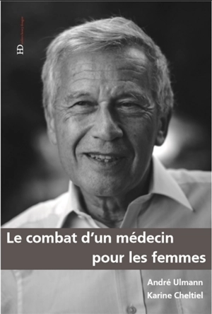 Le combat d'un médecin pour les femmes : un entretien avec Karine Cheltiel - André Ulmann