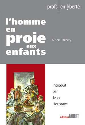 L'homme en proie aux enfants - Albert Thierry