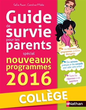 Petit guide de survie des parents : spécial nouveaux programmes 2016 : collège - Safia Amor