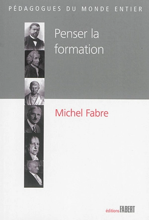 Penser la formation - Michel Fabre