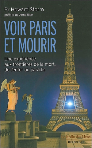 Voir Paris et mourir : une expérience aux frontières de la mort : de l'enfer au paradis - Howard Storm