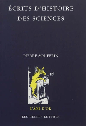 Ecrits choisis d'histoire des sciences - Pierre Souffrin