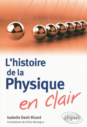 L'histoire de la physique en clair - Isabelle Ricard