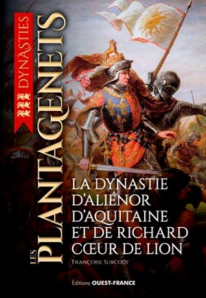 Les Plantagenêts : du comté d'Anjou au royaume d'Angleterre - Françoise Surcouf