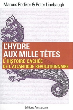 L'hydre aux mille têtes : l'histoire cachée de l'Atlantique révolutionnaire - Marcus Rediker