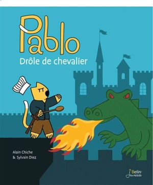 Pablo, drôle de chevalier - Alain Chiche