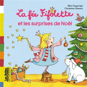 La fée Fifolette et les surprises de Noël - Mimi Zagarriga