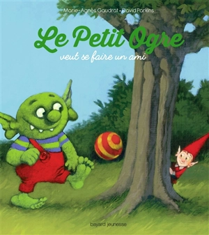 Le petit ogre veut se faire un ami - Marie-Agnès Gaudrat