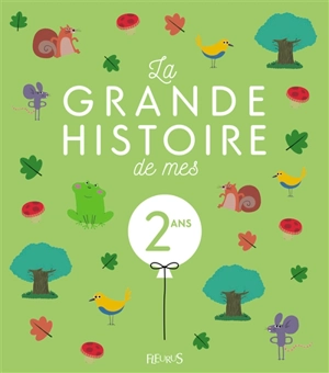 La grande histoire de mes 2 ans - Sophie Maraval-Hutin