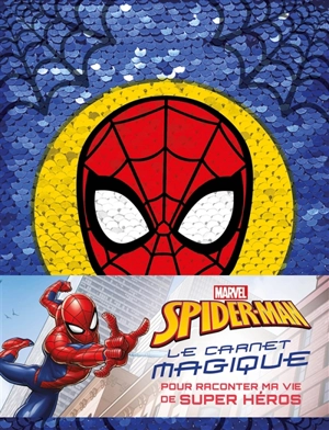 Spider-man : le carnet magique pour raconter ma vie de super-héros - Marvel comics