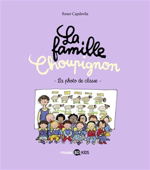 La famille Choupignon. Vol. 5. La photo de classe - Roser Capdevila