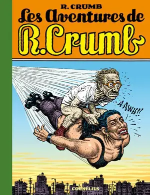 Les aventures de R. Crumb - Robert Crumb