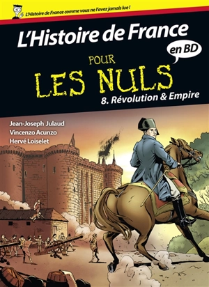 L'histoire de France pour les nuls en BD. Vol. 8. Révolution & Empire - Hervé Loiselet