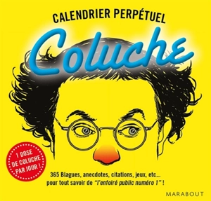 Calendrier Coluche 2016 : 366 blagues, anecdotes, citations et jeux - Fabrice Pinel