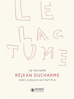 Le lactume - Réjean Ducharme