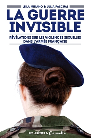 La guerre invisible : révélations sur les violences sexuelles dans l'armée française - Leila Minano