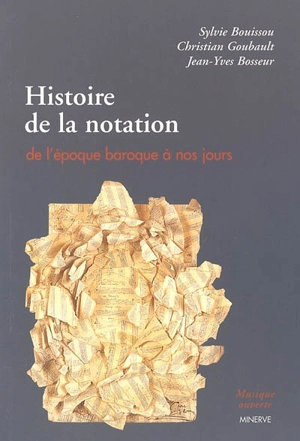 Histoire de la notation : de l'époque baroque à nos jours - Sylvie Bouissou