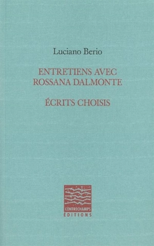 Entretiens avec Rossanna Dalmonte : écrits choisis - Luciano Berio