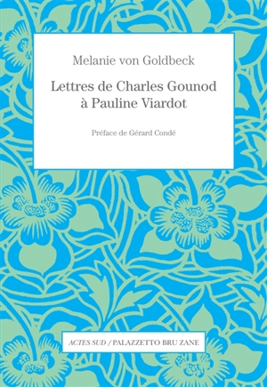 Lettres de Charles Gounod à Pauline Viardot - Charles Gounod