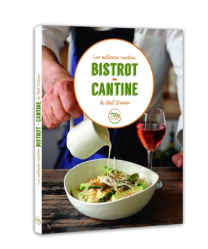Les meilleures recettes bistrot-cantine de chef Damien : 750 g La table - Damien Duquesne