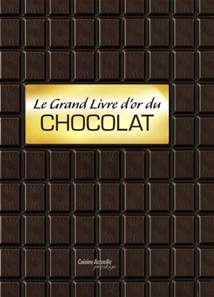 Le grand livre d'or du chocolat - Carla Bardi