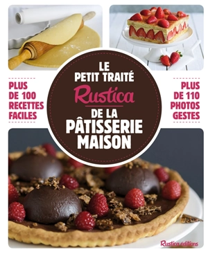 Le petit traité Rustica de la pâtisserie maison - Martine Soliman-Spy