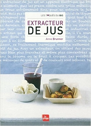 Extracteur de jus - Anne Brunner