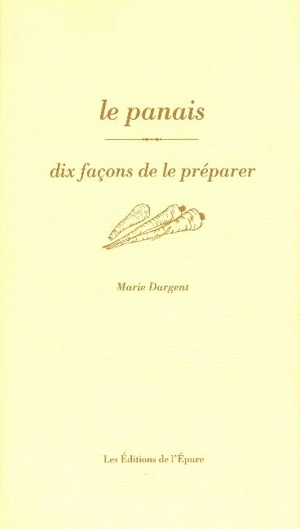 Le panais, dix façons de le préparer - Marie Dargent