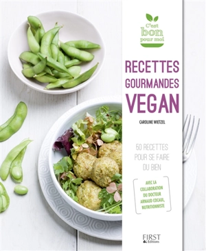 Recettes gourmandes vegan : 50 recettes pour se faire du bien - Caroline Wietzel