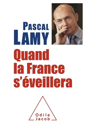 Quand la France s'éveillera - Pascal Lamy