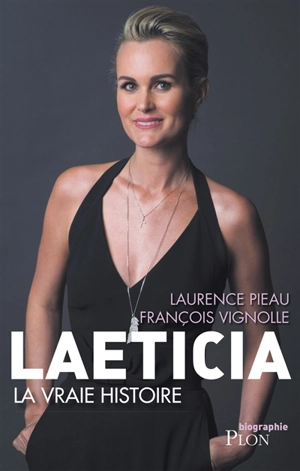 Laeticia : la vraie histoire - Laurence Pieau