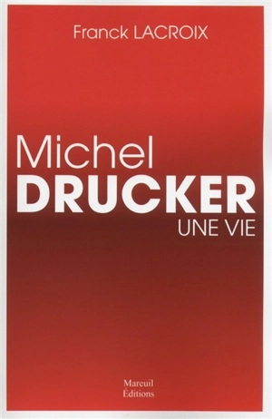 Michel Drucker, une vie - Franck Lacroix
