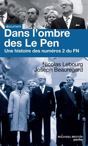 Dans l'ombre des Le Pen : une histoire des numéros 2 du FN - Nicolas Lebourg