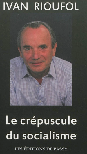 Le crépuscule du socialisme - Ivan Rioufol