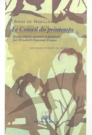 Le conseil du printemps : nouvelles et récits de voyage - Anna de Noailles