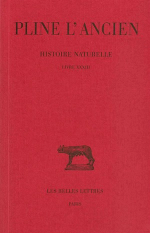 Histoire naturelle. Vol. 33. Livre XXXIII - Pline l'Ancien