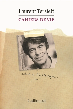 Cahiers de vie - Laurent Terzieff