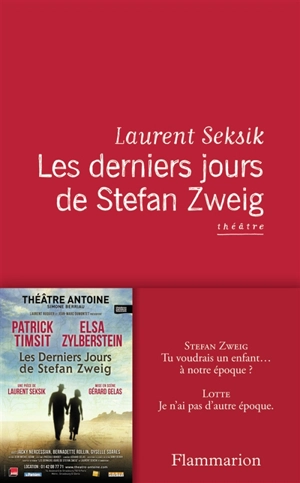 Les derniers jours de Stefan Zweig : théâtre - Laurent Seksik