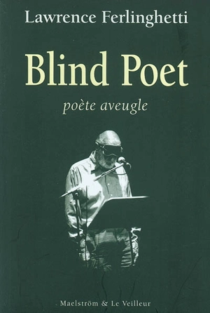 Blind poet. Poète aveugle - Lawrence Ferlinghetti