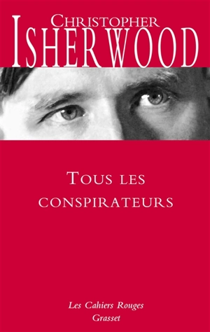 Tous les conspirateurs - Christopher Isherwood