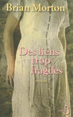 Des liens trop fragiles - Brian Morton