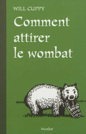 Comment attirer le wombat - Will Cuppy