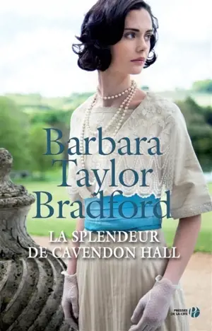La splendeur de Cavendon Hall - Barbara Taylor Bradford