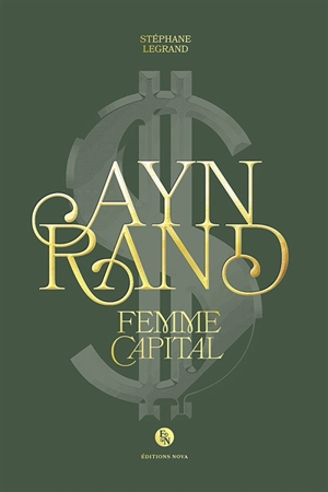 Ayn Rand, femme Capital - Stéphane Legrand