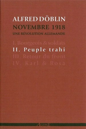 Novembre 1918 : une révolution allemande. Vol. 2. Peuple trahi - Alfred Döblin